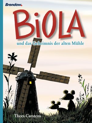 cover image of Biola und das geheimnis der alten Mühle